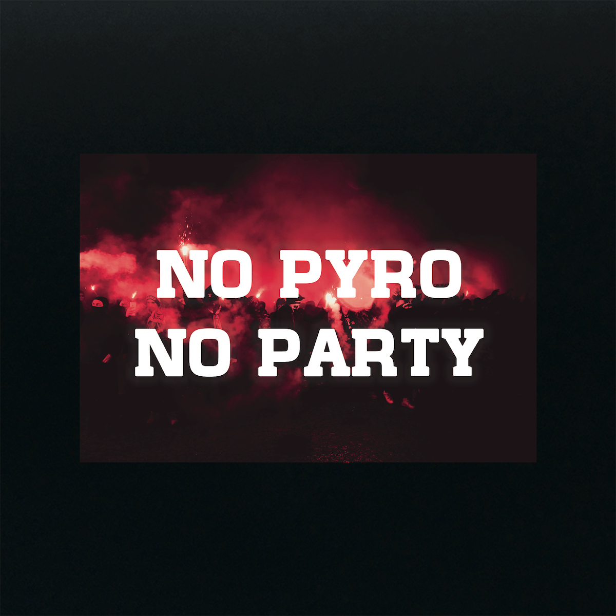No Pyro No Party NEW  - Vinyl Sticker