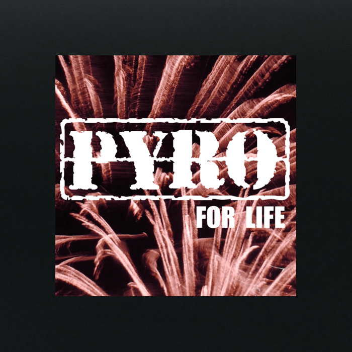 Pyro For Life Sticker